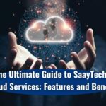 SaayTech Cloud Services: Empowering Businesses with Cutting-Edge Technology